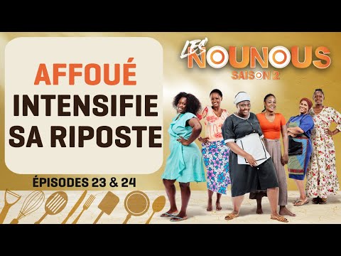 𝐋𝐄𝐒 𝐍𝐎𝐔𝐍𝐎𝐔𝐒 S2 - épisodes 23 & 24 : AFFOUÉ, ÉGALE À ELLE-MÊME