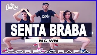 Senta Braba - MC WM (Coreografia) Mix Dance