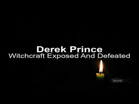 Derek Prince   Witchcraft Exposed And Defeated