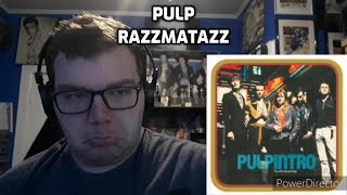 Pulp - Razzmatazz Reaction! (I Love Jarvis Cocker&#39;s Voice)