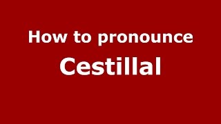 How to pronounce Cestillal