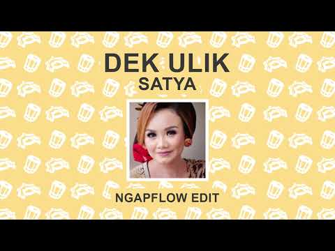 Dek Ulik - Satya ( NGAPFLOW KOPLO EDIT )