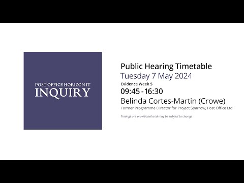 Belinda Cortes-Martin (Crowe) - Day 133 PM (07 May 2024) - Post Office Horizon IT Inquiry