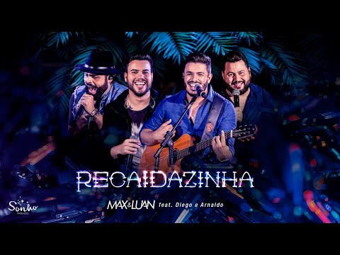 Recaidazinha (part. Diego E Arnaldo) - Max e Luan