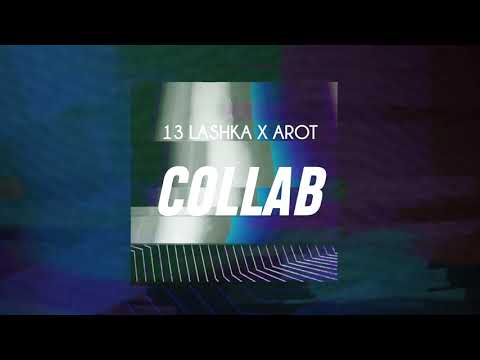 13 LASHKA x AROT - Collab (Prod. DMM)