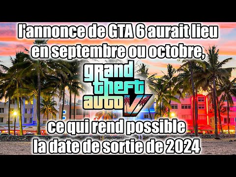 L'annonce de GTA 6 aurait lieu en septembre ou octobre, ce qui rend possible la date de sortie 2024