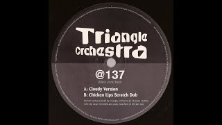 Triangle Orchestra - @ 137(Chicken Lips Scratch Dub)