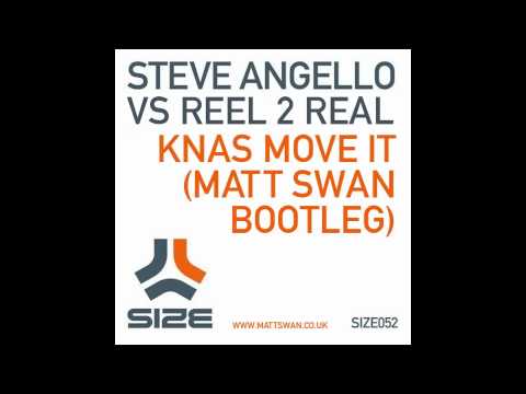 Steve Angello vs Reel 2 Real - Knas Move It (Matt Swan Bootleg)