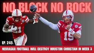 Akron Part 2 - Nebraska Football expects to DESTROY Houston Christian in Week 3 and More!