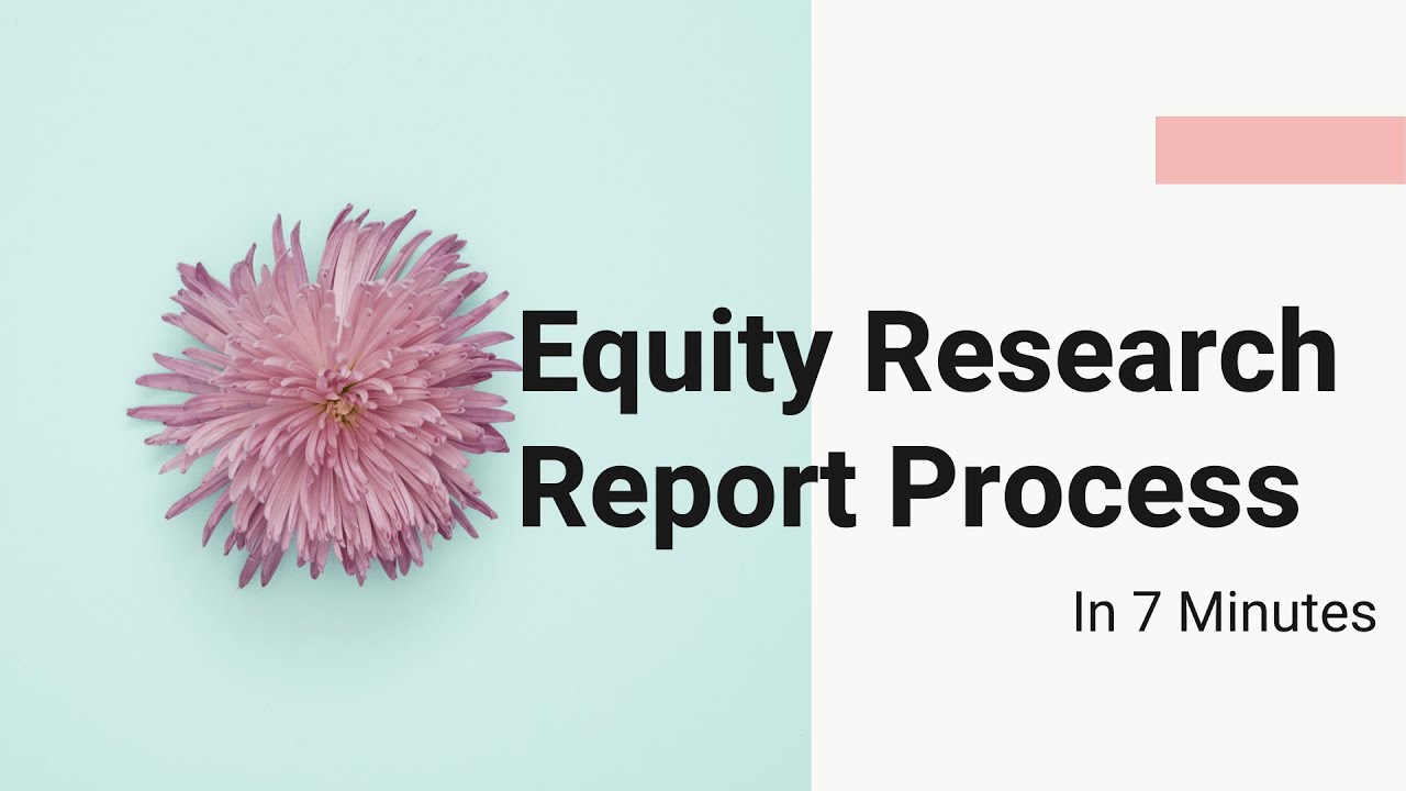 Equity Research Report Process in 7 Minutes | From Macro to Micro