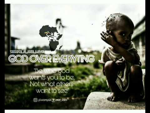God over everything  Wampie  G