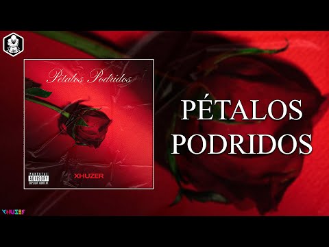 Xhuzer - "Pétalos Podridos" [con Letra] (COVER)