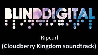 Blind Digital - Ripcurl (Cloudberry Kingdom soundtrack music)