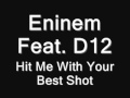 Eminem Feat. D12-Hit Me With Your Best Shot ...