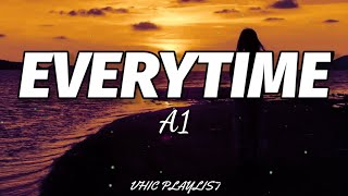 A1 - Everytime (Lyrics)🎶
