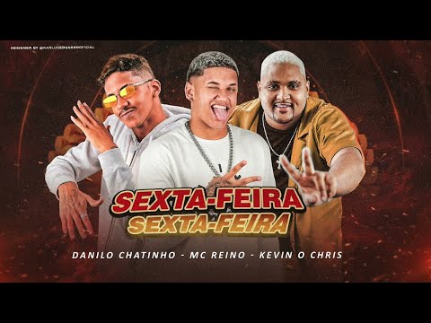 🐺SEXTA-FEIRA - DANILO CHATINHO, MC REINO, KEVIN O CHRIS🐺 #bregafunk