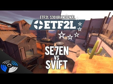 ETF2L Season 30 Grand Final: Se7en vs. SVIFT