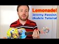 Lemonade - Jeremy Passion (Ukulele Tutorial ...