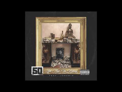 50 Cent feat. Jeremih - Still Think I'm Nothing