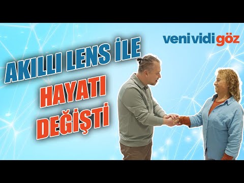 🎥 AKILLI LENS AMELİYATI İLE HAYATI DEĞİŞTİ!
