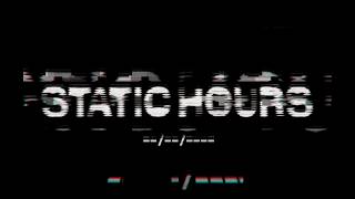 Static Hours | Official Trailer