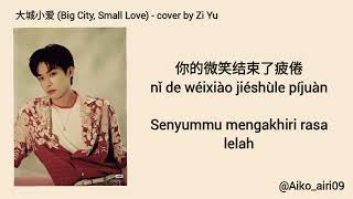 Download lagu 大城小爱 (Big City, Small Love) - cover by Zi Yu | Pinyin   Terjemahan Bahasa Indonesia mp3