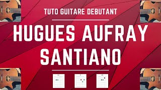 Tuto Guitare Dy©butant - Hugues Aufray - Santiano - Accords faciles!