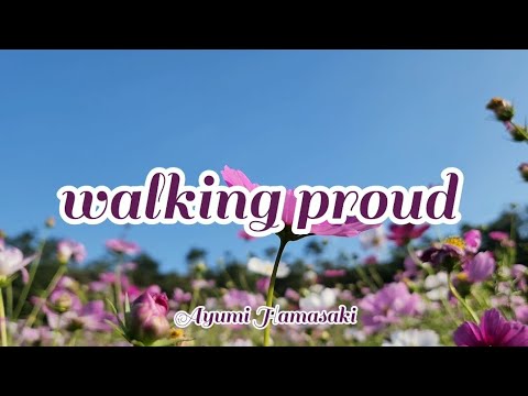Ayumi Hamasaki - walking proud (Romaji/English)