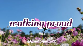 Ayumi Hamasaki - walking proud (Romaji/English)