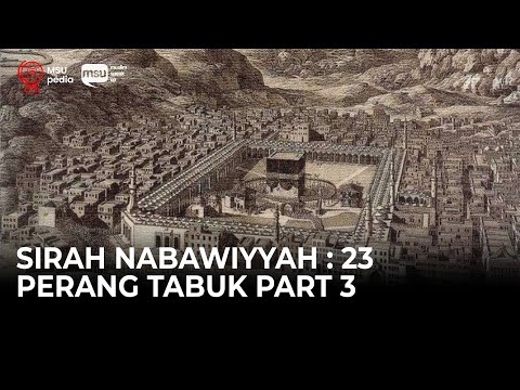 Sirah Nabawiyyah ke 23 - Perang Tabuk Part 3