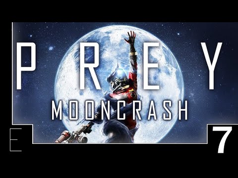 Let's Play Prey Mooncrash (Blind) Part 7 - Burned