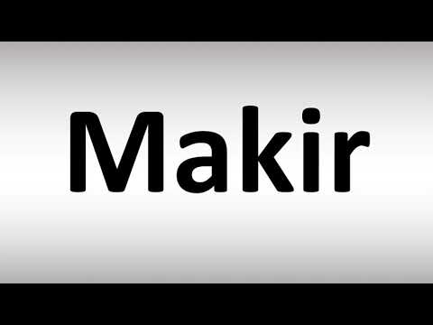 How to Pronounce Makir