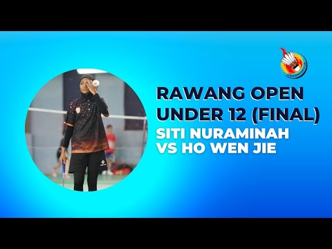 Rawang Open (Final) Under 12 - Siti Nuraminah vs Ho Wen Jie