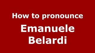 How to pronounce Emanuele Belardi