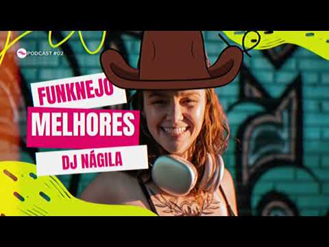 FUNKNEJO MELHORES - BAILE DA MALANDRA - DJ NÁGILA