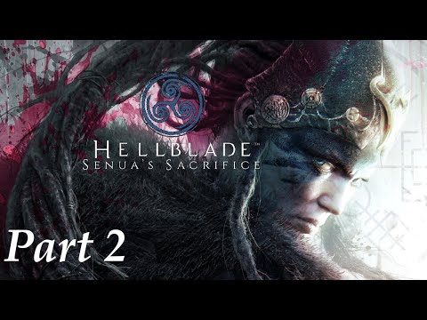 Hellblade Senua's Sacrifice - Gameplay Walkthrough Part 2