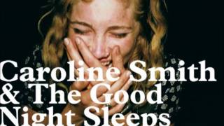 Where Has Sally Gone - Caroline Smith And The Good Night Sleeps