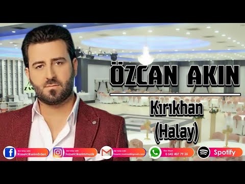 ÖZCAN AKIN - KIRIKHAN