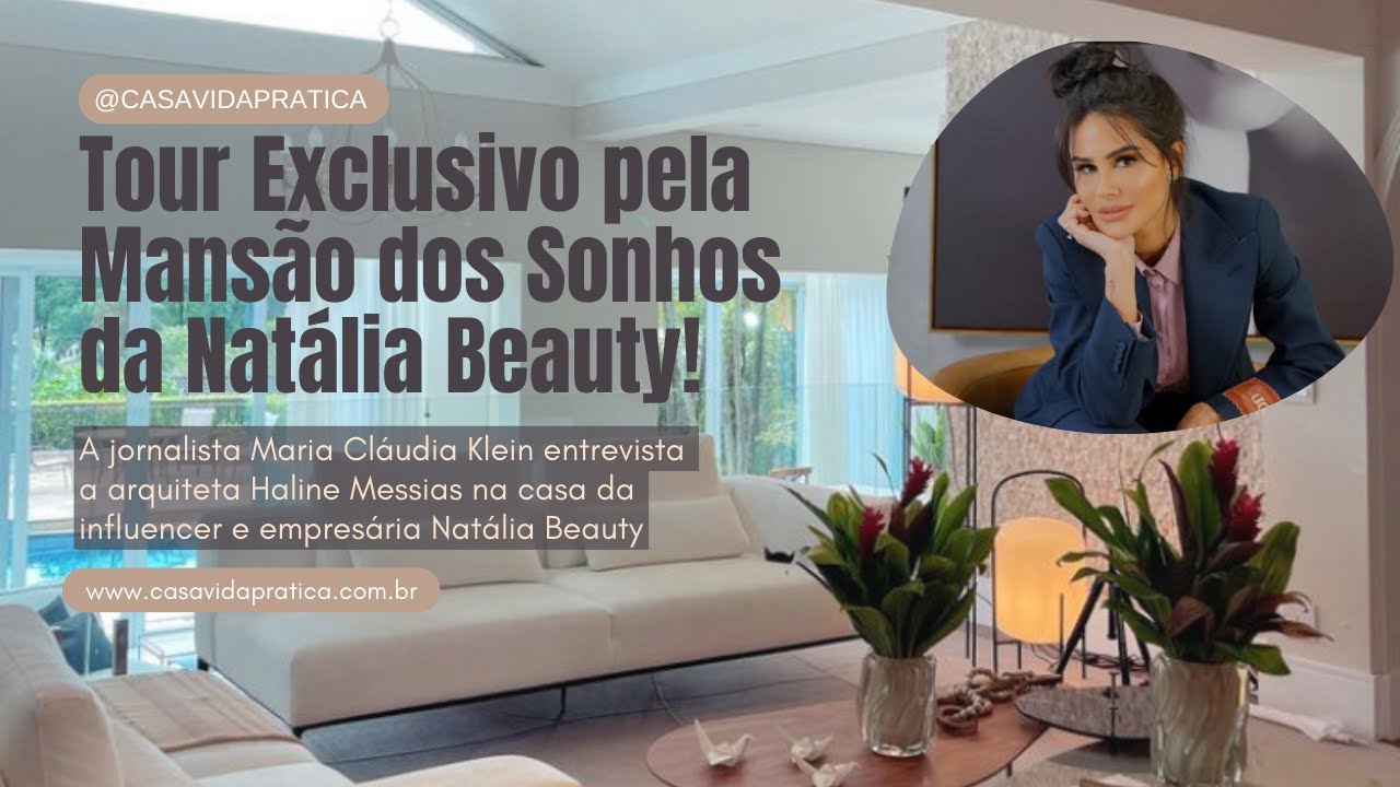 Tour Exclusivo pela Mansão dos Sonhos da Natália Beauty!