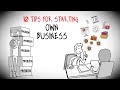 10 Tips For Starting Your Own Business Must Watch