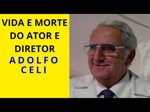 VIDA E MORTE DO ATOR E DIRETOR ITALIANO, ADOLFO CELI!
