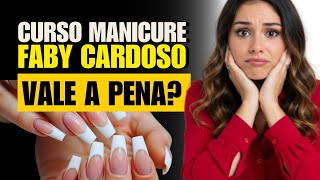 Curso de Manicure da Faby Cardoso Vale a Pena? Curso de Manicure Online | Cursos Online