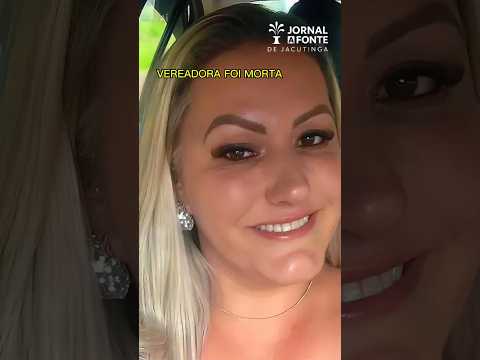 MORTE DE VEREADORA CHOCA CIDADE DO INTERIOR DE SÃO PAULO