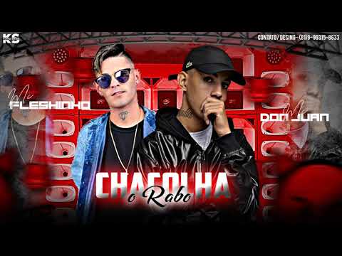 Mc Fleshinho Feat : Don Juan - Chacolha o Rabo (Oficial)