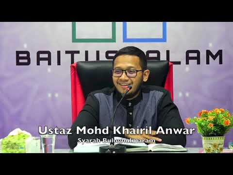 20190121 Ustaz Mohd Khairil Anwar : Syarah Bulughulmaram
