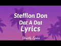 Stefflon Don - Dat A Dat Lyrics (Dutty Money Riddim) | Strictly Lyrics