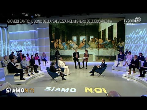 Siamo Noi, 18 aprile 2019 – Messa in Coena Domini, il profondo significato del Giovedì Santo.