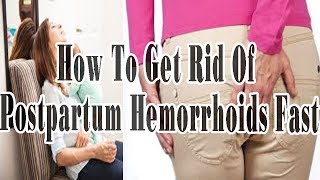 How To Get Rid Of Postpartum Hemorrhoids Fast  - Health 24/7