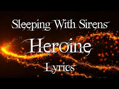 Sleeping With Sirens - Heroine Lyrics