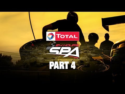 Total 24 Hours of SPA 2017 - Part 4..